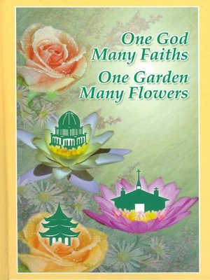 cover image of One God, Many Faiths; One Garden, Many Flowers